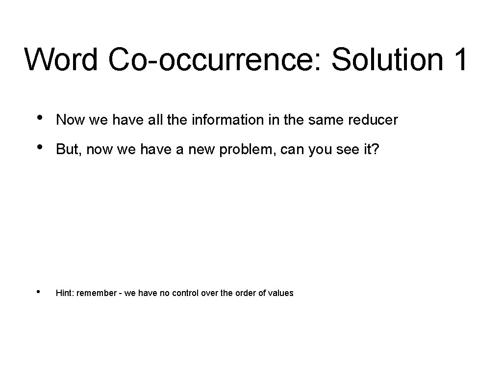 Word Co-occurrence: Solution 1 • • • Now we have all the information in Word Co-occurrence: Solution 1 • • • Now we have all the information in