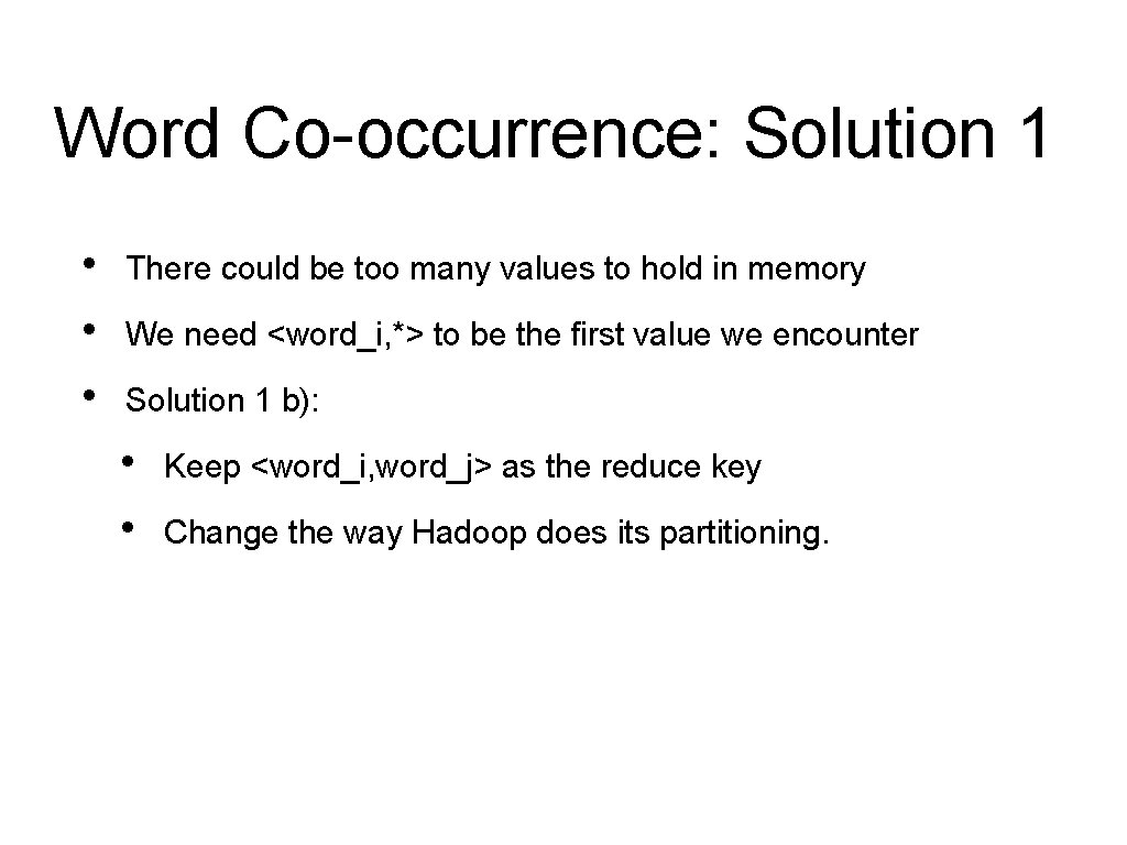 Word Co-occurrence: Solution 1 • • • There could be too many values to Word Co-occurrence: Solution 1 • • • There could be too many values to
