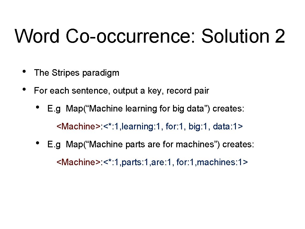 Word Co-occurrence: Solution 2 • • The Stripes paradigm For each sentence, output a Word Co-occurrence: Solution 2 • • The Stripes paradigm For each sentence, output a