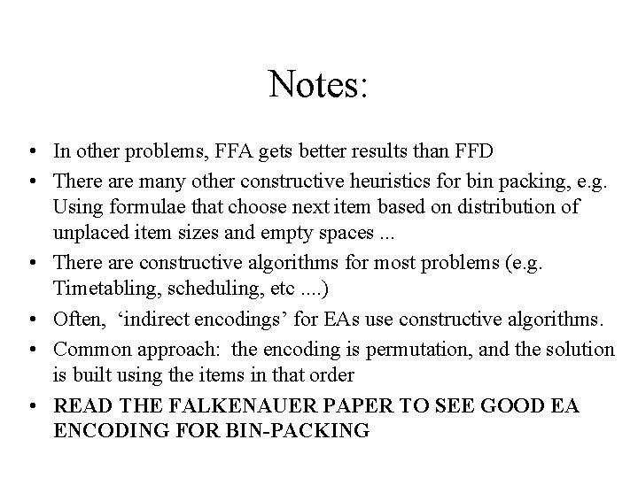 Notes: • In other problems, FFA gets better results than FFD • There are