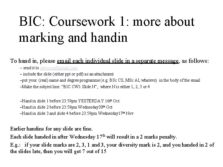 BIC: Coursework 1: more about marking and handin To hand in, please email each
