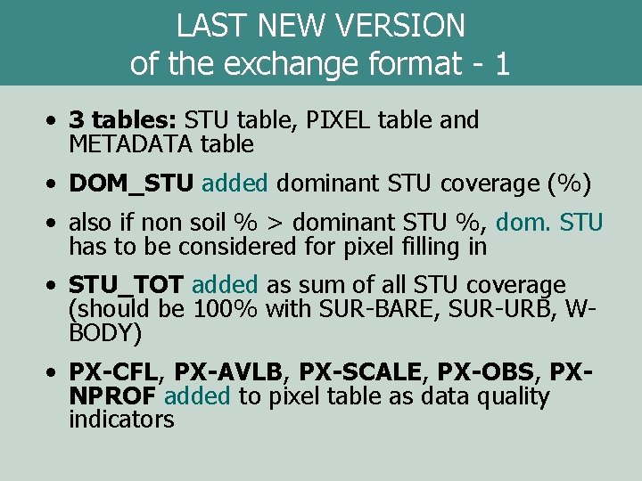 LAST NEW VERSION of the exchange format - 1 • 3 tables: STU table,