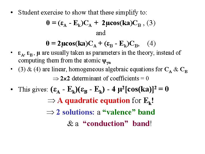  • Student exercise to show that these simplify to: 0 = (εA -