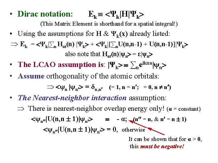  • Dirac notation: Ek Ψk|H|Ψk (This Matrix Element is shorthand for a spatial