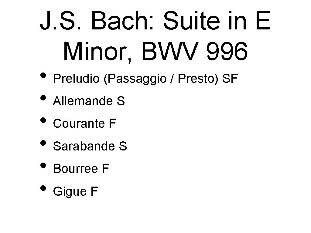 J. S. Bach: Suite in E Minor, BWV 996 • Preludio (Passaggio / Presto)