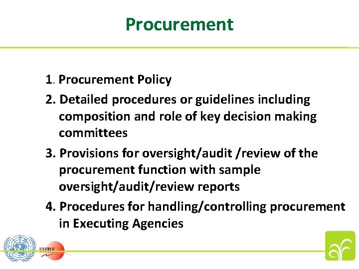 Procurement 1. Procurement Policy 2. Detailed procedures or guidelines including composition and role of