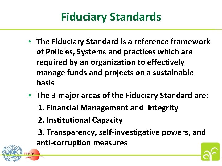 Fiduciary Standards • The Fiduciary Standard is a reference framework of Policies, Systems and