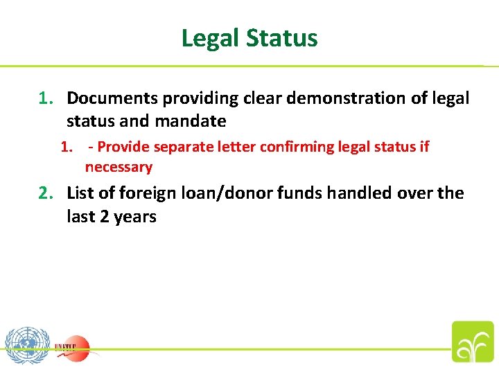 Legal Status 1. Documents providing clear demonstration of legal status and mandate 1. -