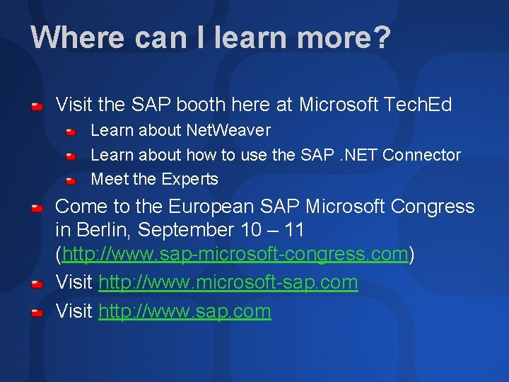 Where can I learn more? Visit the SAP booth here at Microsoft Tech. Ed