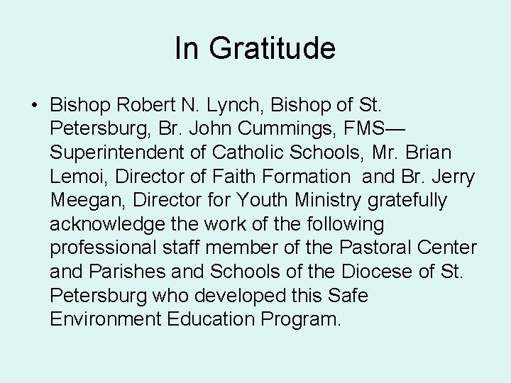 In Gratitude • Bishop Robert N. Lynch, Bishop of St. Petersburg, Br. John Cummings,