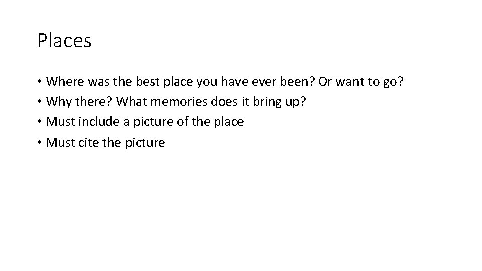 Places • Where was the best place you have ever been? Or want to