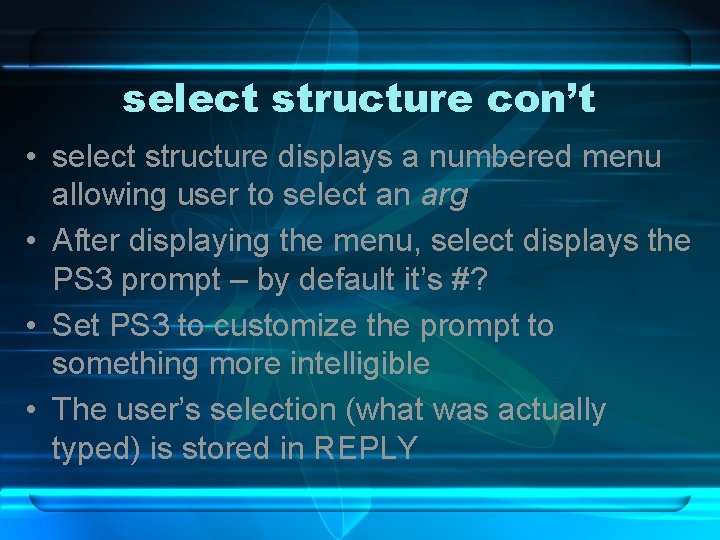 select structure con’t • select structure displays a numbered menu allowing user to select
