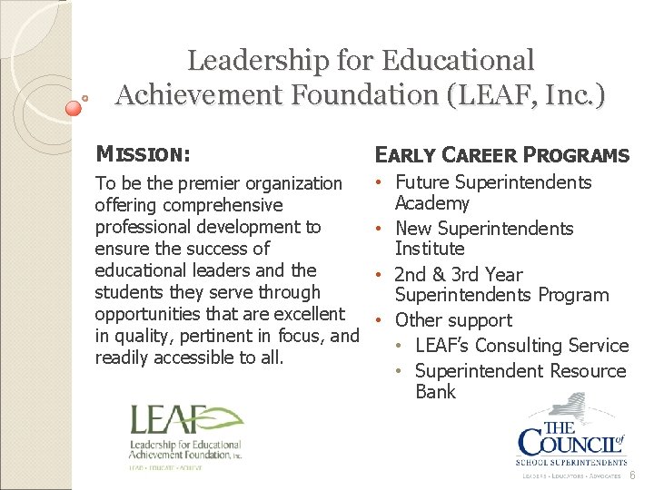 Leadership for Educational Achievement Foundation (LEAF, Inc. ) MISSION: EARLY CAREER PROGRAMS To be
