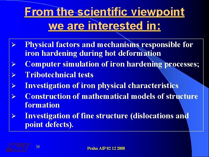 From the scientific viewpoint we are interested in: Ø Ø Ø Physical factors and