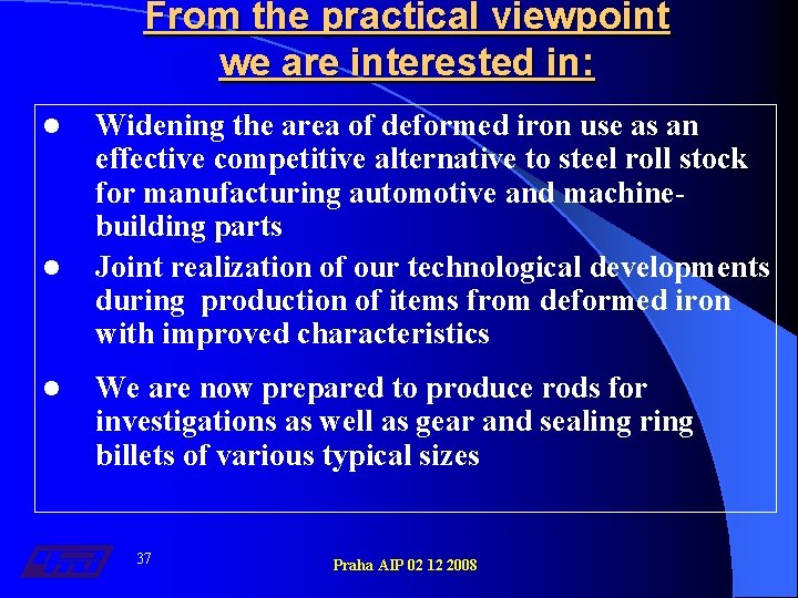 From the practical viewpoint we are interested in: l l l Widening the area