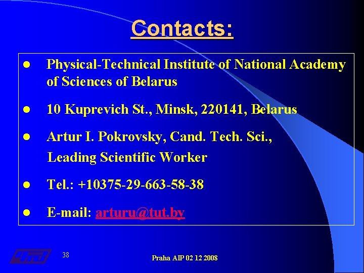 Contacts: l Physical-Technical Institute of National Academy of Sciences of Belarus l 10 Kuprevich