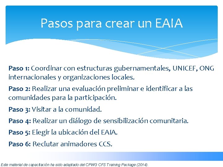 Pasos para crear un EAIA Paso 1: Coordinar con estructuras gubernamentales, UNICEF, ONG internacionales