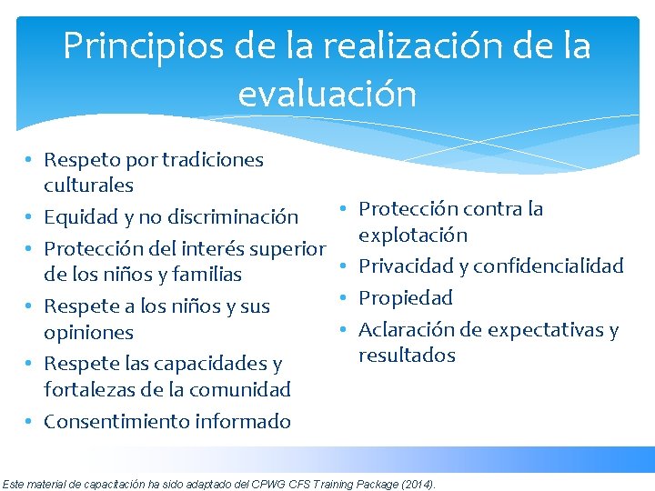 Principios de la realización de la evaluación • Respeto por tradiciones culturales • Equidad