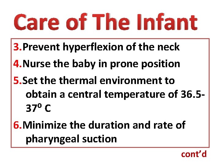 Care of The Infant 3. Prevent hyperflexion of the neck 4. Nurse the baby