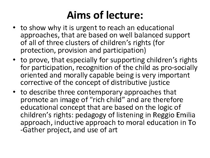 Aims of lecture: • to show why it is urgent to reach an educational