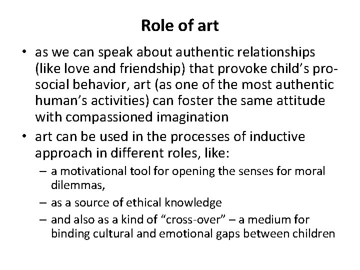 Role of art • as we can speak about authentic relationships (like love and