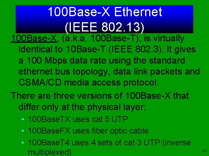 100 Base-X Ethernet (IEEE 802. 13) 100 Base-X, (a. k. a. 100 Base-T), is