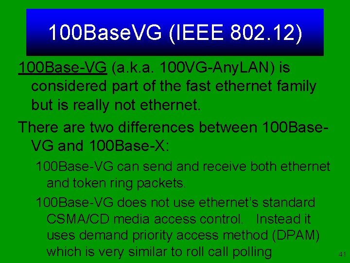 100 Base. VG (IEEE 802. 12) 100 Base-VG (a. k. a. 100 VG-Any. LAN)