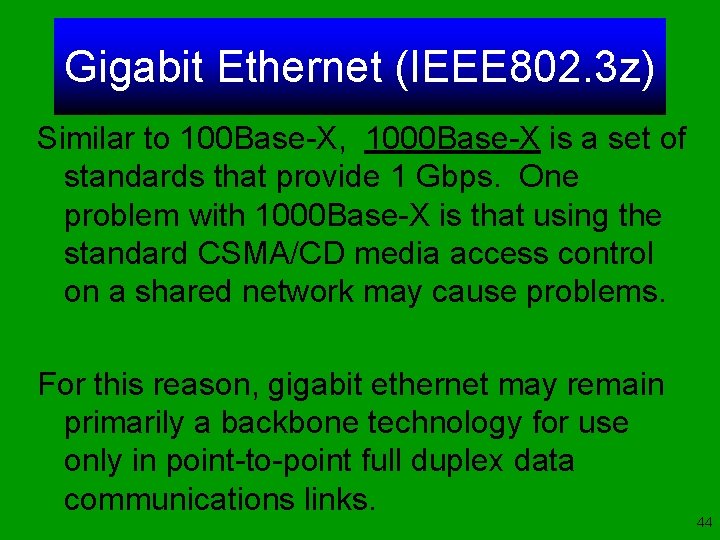 Gigabit Ethernet (IEEE 802. 3 z) Similar to 100 Base-X, 1000 Base-X is a