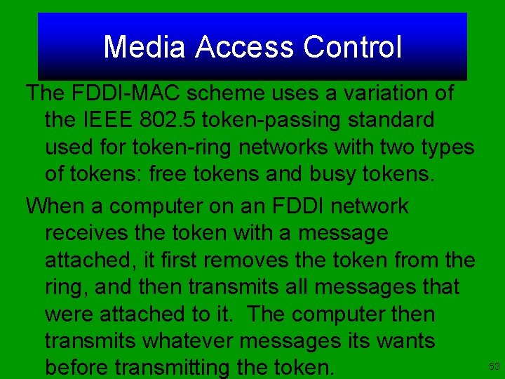 Media Access Control The FDDI-MAC scheme uses a variation of the IEEE 802. 5