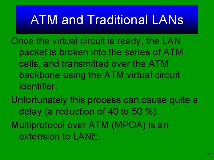 ATM and Traditional LANs Once the virtual circuit is ready, the LAN packet is