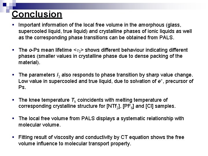 Conclusion § Important information of the local free volume in the amorphous (glass, supercooled