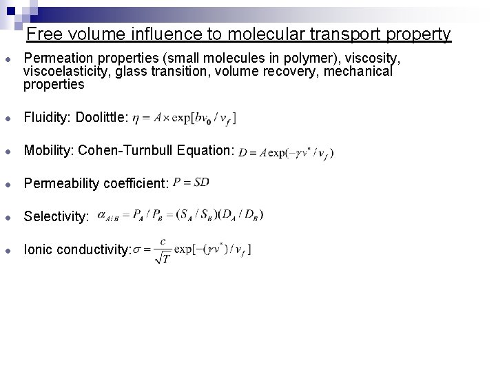 Free volume influence to molecular transport property l Permeation properties (small molecules in polymer),