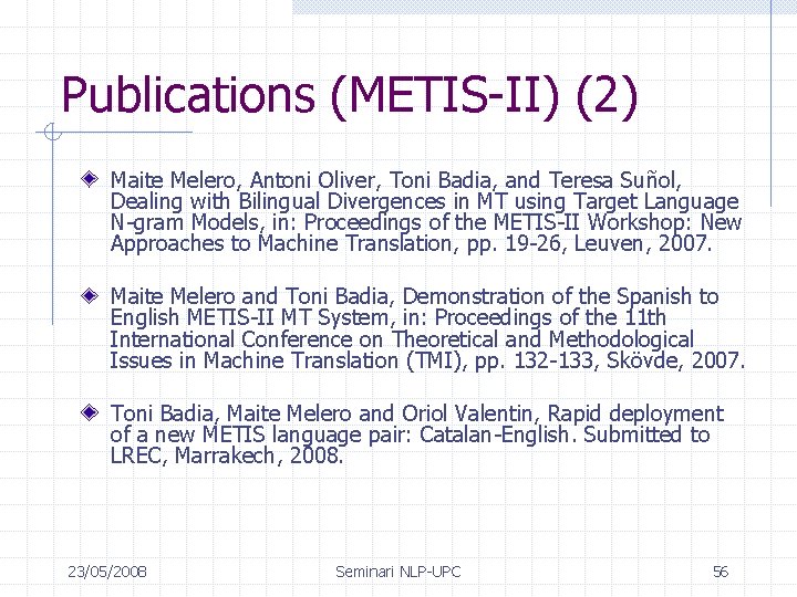 Publications (METIS-II) (2) Maite Melero, Antoni Oliver, Toni Badia, and Teresa Suñol, Dealing with