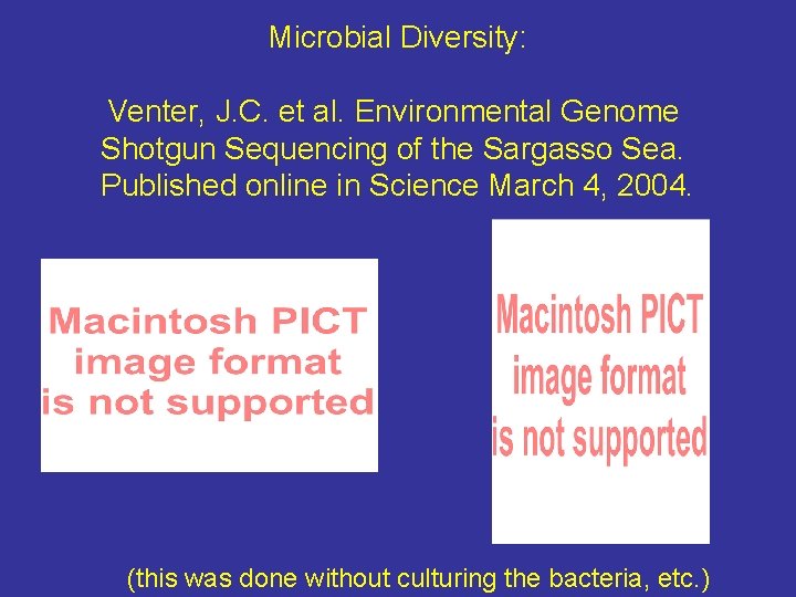 Microbial Diversity: Venter, J. C. et al. Environmental Genome Shotgun Sequencing of the Sargasso