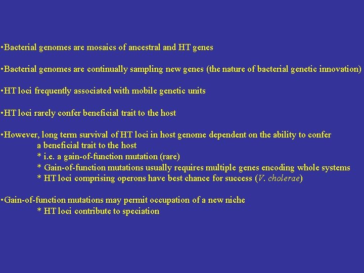  • Bacterial genomes are mosaics of ancestral and HT genes • Bacterial genomes