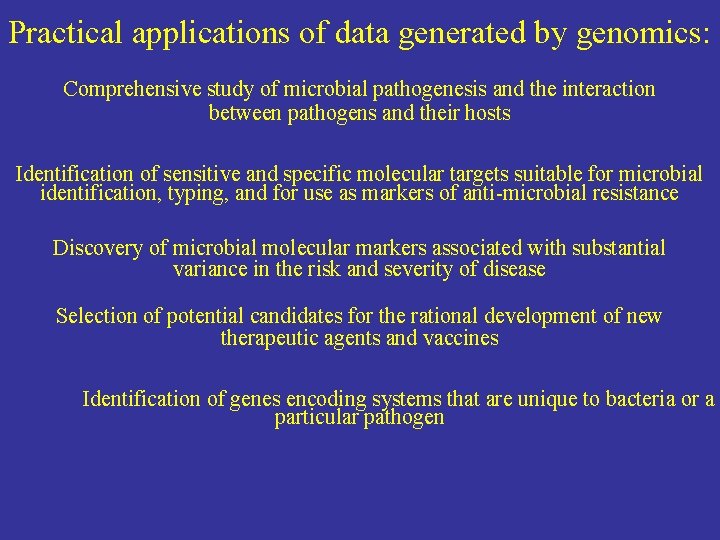 Practical applications of data generated by genomics: Comprehensive study of microbial pathogenesis and the