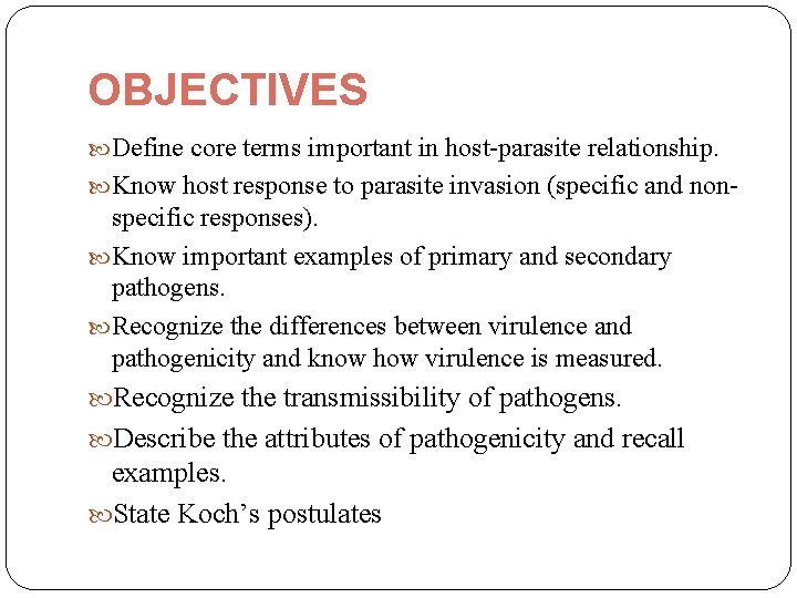 OBJECTIVES Define core terms important in host-parasite relationship. Know host response to parasite invasion