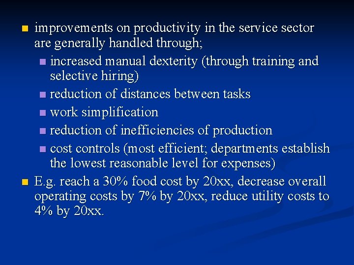 n n improvements on productivity in the service sector are generally handled through; n