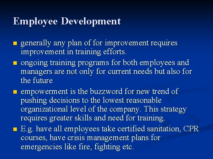 Employee Development n n generally any plan of for improvement requires improvement in training