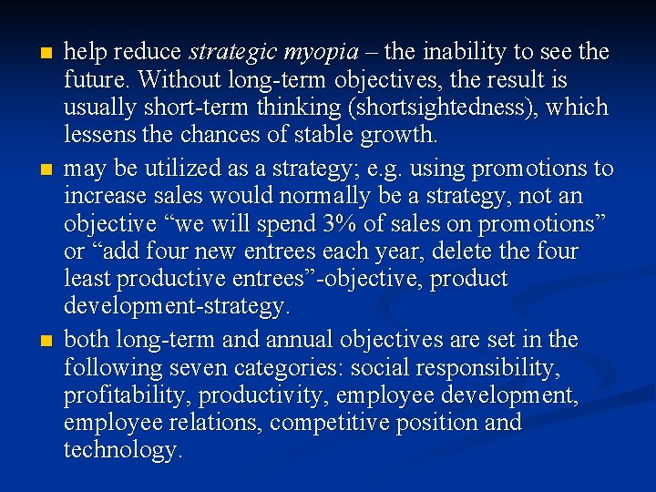 n n n help reduce strategic myopia – the inability to see the future.