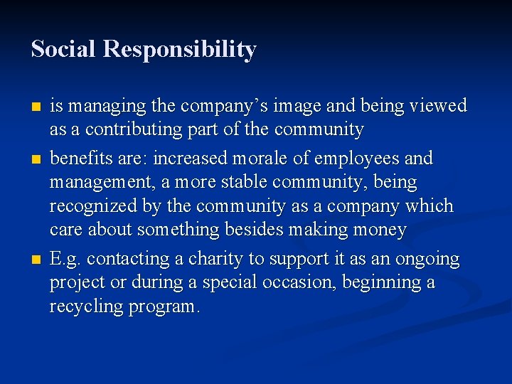 Social Responsibility n n n is managing the company’s image and being viewed as