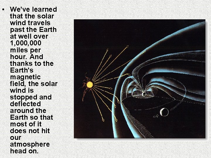  • We've learned that the solar wind travels past the Earth at well