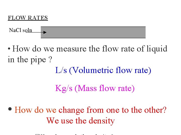 FLOW RATES • How do we measure the flow rate of liquid in the