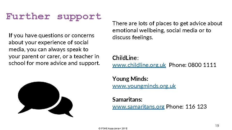 Further support If you have questions or concerns about your experience of social media,