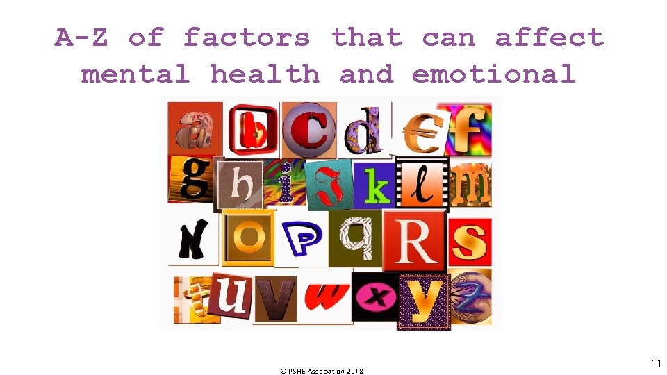 A-Z of factors that can affect mental health and emotional wellbeing © PSHE Association