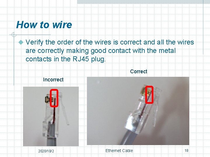 How to wire u Verify the order of the wires is correct and all