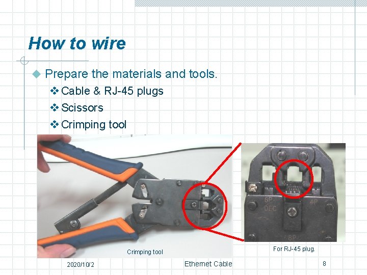 How to wire u Prepare the materials and tools. v Cable & RJ-45 plugs