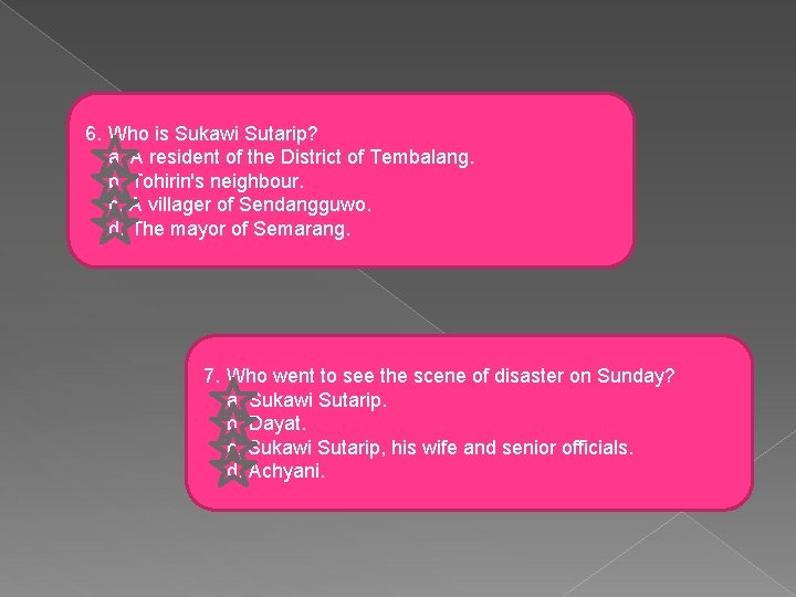 6. Who is Sukawi Sutarip? a. A resident of the District of Tembalang. b.