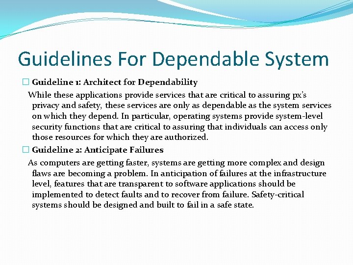 Guidelines For Dependable System � Guideline 1: Architect for Dependability While these applications provide