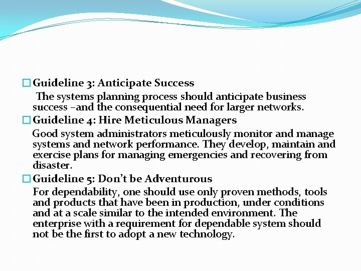 �Guideline 3: Anticipate Success The systems planning process should anticipate business success –and the